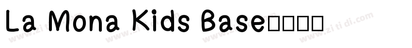 La Mona Kids Base字体转换 La Mona Kids Base字体转换